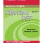 LIBRO: OBJECTIVE PET CAMBRIDGE - WORKBOOK - Without Answers