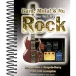 How To Play Hard, Metal & Nu Rock : Easy-to-Use, Easy-to-Carry, Over 100 Examples