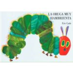 La Oruga Muy Hambrienta ( cartoné - español)